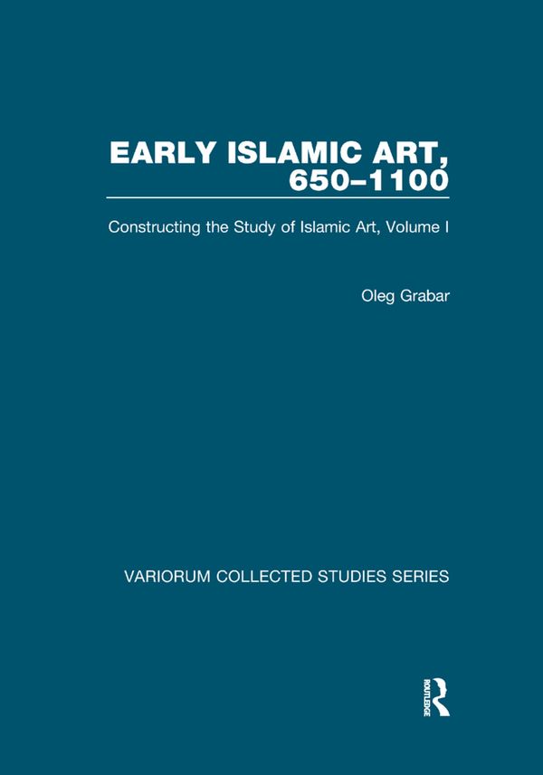 Early Islamic Art, 650–1100 | 1:a upplagan
