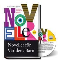 Noveller för Världens Barn 2013, inkl cd i Mp3-format | 1:a upplagan
