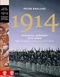 1914 Stridens skönhet och sorg : Första världskrigets inledande år i 68 kor - Peter Englund - Upplaga 1