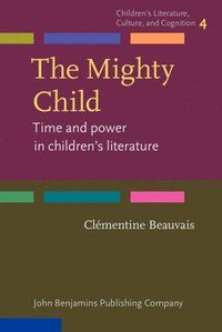 Mighty child - time and power in childrens literature
