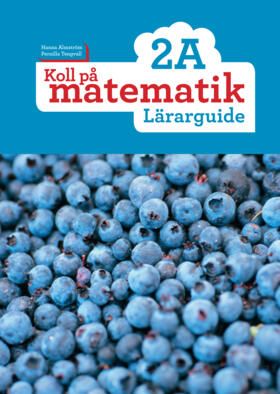Koll på matematik 2A Lärarguide | 0:e upplagan