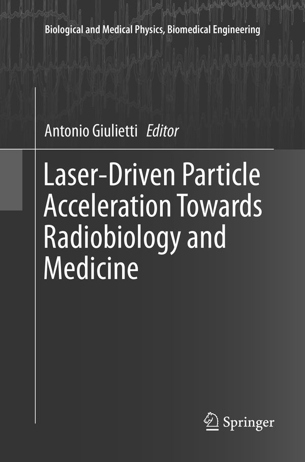 Laser-Driven Particle Acceleration Towards Radiobiology and Medicine | 1:a upplagan