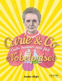 Curie och Co - Coola kvinnor som fått Noblepriset!