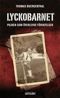 Lyckobarnet : pojken som överlevde förintelsen (lättläst) | 0:e upplagan