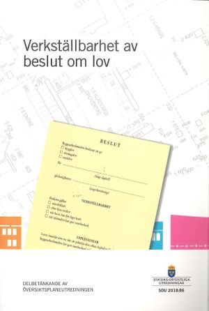 Verkställbarhet av beslut om lov: delbetänkande från Översiktsplaneutredningen (N 2017:02)