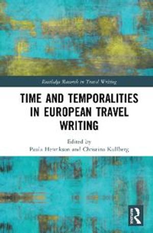 Time and Temporalities in European Travel Writing | 1:a upplagan