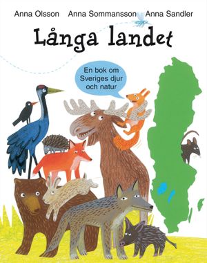 Långa landet : en bok om Sveriges djur och natur | 1:a upplagan