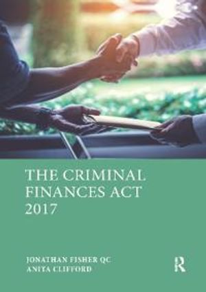 The Criminal Finances Act 2017 | 1:a upplagan