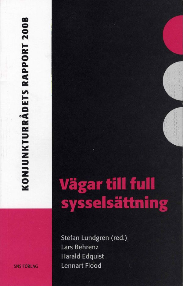 Vägar till full sysselsättning : konjunkturrådets rapport 2008 | 1:a upplagan