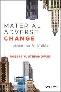 Material Adverse Change: Lessons Learned from the M&A Failutres of the Grea