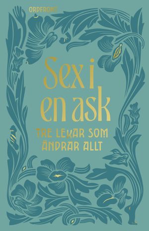 Sex i en ask: Tre lekar som ändrar ALLT