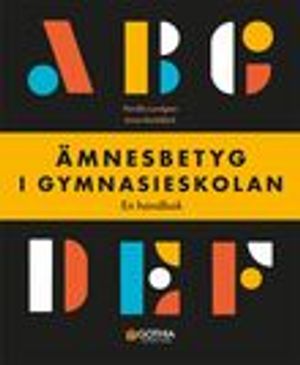 Ämnesbetyg i gymnasieskolan : en handbok | 1:a upplagan