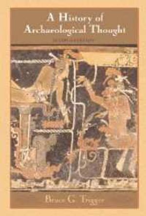 A History of Archaeological Thought |  2:e upplagan