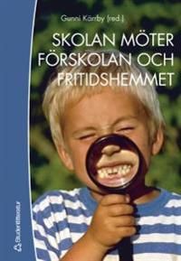 Skolan möter förskolan och fritidshemmet | 1:a upplagan
