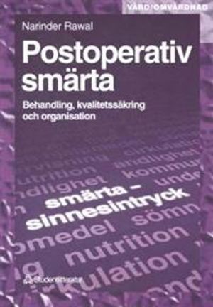 Postoperativ smärta : Behandling, kvalitetssäkring och organisation | 1:a upplagan