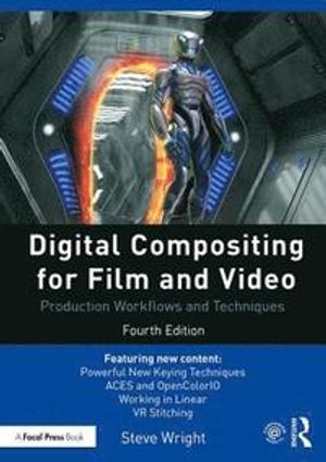 Digital Compositing for Film and Video | 4:e upplagan