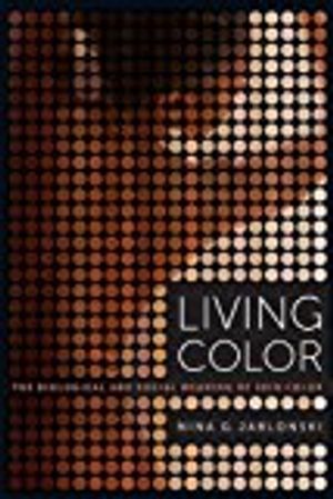 Living color - the biological and social meaning of skin color