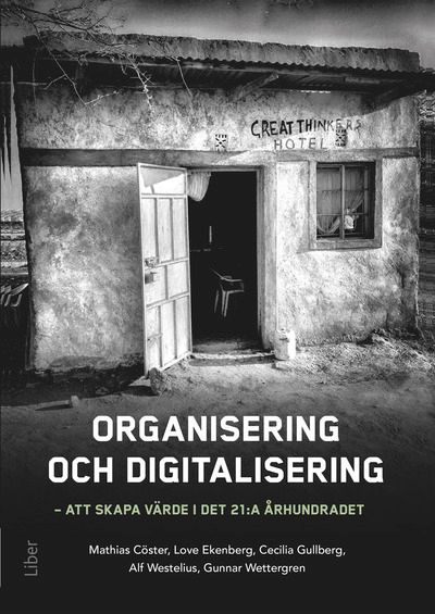 Organisering och digitalisering - att skapa värde i det 21:a århundradet | 1:a upplagan