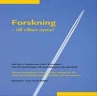 Forskning : till vilken nytta? | 1:a upplagan
