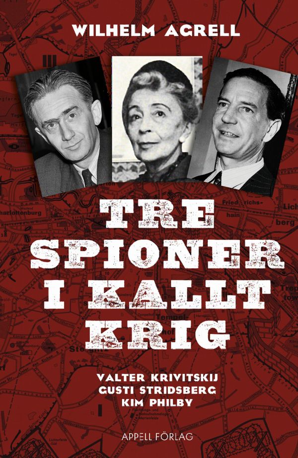 Tre spioner i kallt krig – Valter Krivitskij, Gusti Stridberg, Kim Philby | 0:e upplagan