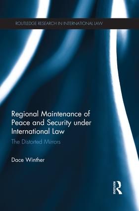 Regional Maintenance of Peace and Security under International Law | 1:a upplagan