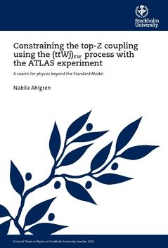 Constraining the top-Z coupling using the (ttWj)EW process with the ATLAS experiment : A search for physics beyond the Standard | 0:e upplagan