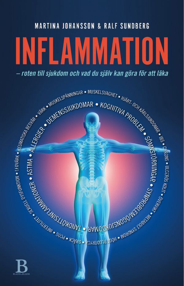 Inflammation : roten till sjukdom och vad du själv kan göra för att läka | 1:a upplagan