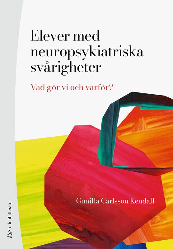Elever med neuropsykiatriska svårigheter : vad gör vi och varför? | 3:e upplagan