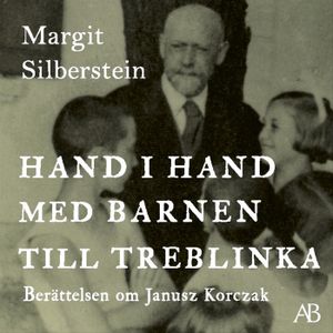 Hand i hand med barnen till Treblinka : Berättelsen om Janusz Korczak