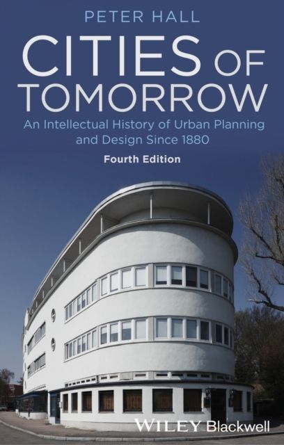 Cities of Tomorrow: An Intellectual History of Urban Planning and Design Si | 1:a upplagan
