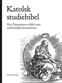 Katolsk studiebibel. Nya testamentet ur Bibel 2000 med katolska kommentarer