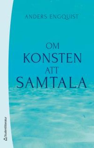 Om konsten att samtala : en bok för människor i kontaktyrken | 5:e upplagan