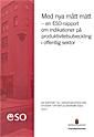 Med nya mått mätt : en ESO-rapport om indikationer på produktivitetsutveckling i offentlig sektor | 0:e upplagan