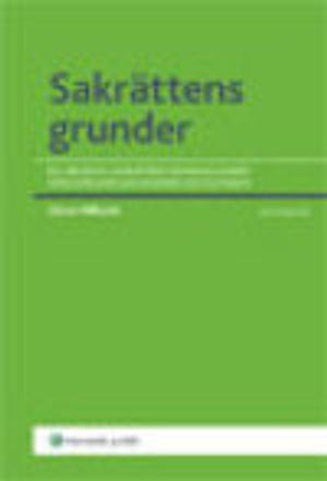 Sakrättens grunder : en lärobok i sakrättens grundläggande frågeställningar avseende lös egendom | 6:e upplagan