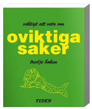 Viktigt att veta om oviktiga saker. Tredje boken | 1:a upplagan