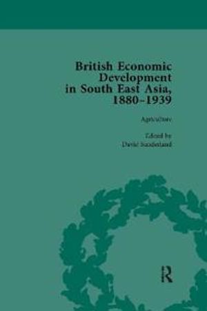 British Economic Development in South East Asia, 1880-1939, Volume 1 | 1:a upplagan