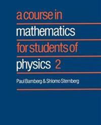 A Course in Mathematics for Students of Physics | 0:e upplagan