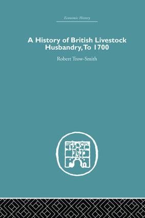 A History of British Livestock Husbandry, to 1700 | 1:a upplagan