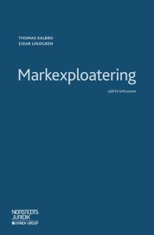 Markexploatering : Juridik, ekonomi, teknik och organisation | 6:e upplagan