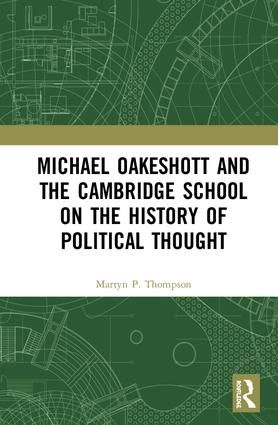 Michael Oakeshott and the Cambridge School on the History of Political Thought | 1:a upplagan