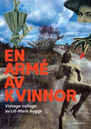 En armé av kvinnor : vintage-collage av Lill-Marit Bugge