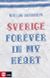 Sverige forever in my heart: reportage om rädsla, tolerans och migration