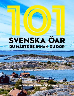 101 svenska öar du måste se innan du dör | 1:a upplagan