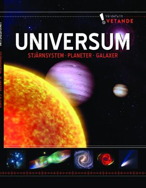 Universum, stjärnsystem, planeter, galaxer - värdefullt vetande