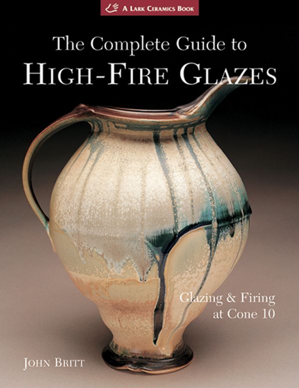 The Complete Guide to High-fire Glazes | 0:e upplagan