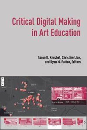 Critical Digital Making in Art Education