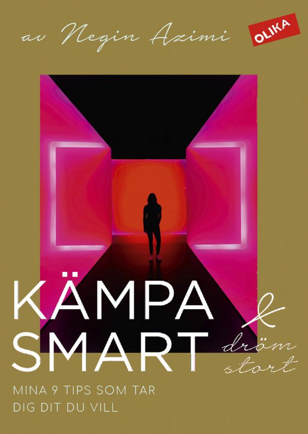 Kämpa smart & dröm stort - mina 9 tips som tar dig dit du vill | 0:e upplagan