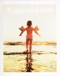 Trygga små barn : 0-5 år