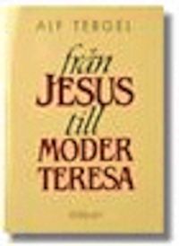 Från Jesus till moder Teresa : kristenhetens historia