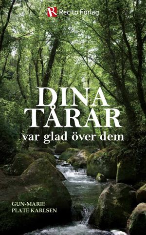 Dina tårar : var glad över dem